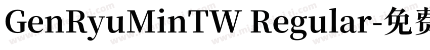 GenRyuMinTW Regular字体转换